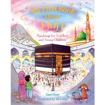 My First Book about Hajj - by  Sara Khan (Board Book)