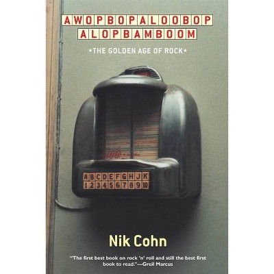 Awopbopaloobop Alopbamboom - by  Nik Cohn (Paperback)