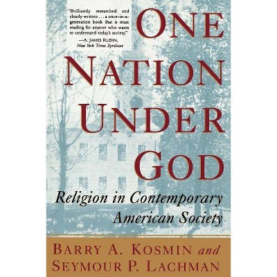 One Nation Under God - by  Barry A Kosmin & Seymour P Lachman (Paperback)