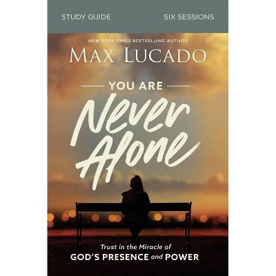 You Are Never Alone Study Guide - by  Max Lucado (Paperback)