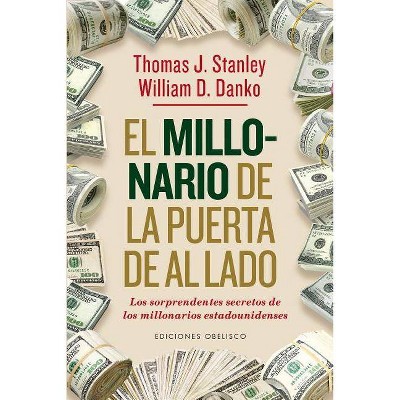 El millonario de la puerta de al lado (EXITO) (Spanish Edition) - by  Thomas J Stanley & Danko D William (Paperback)