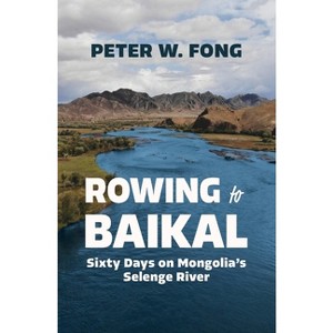 Rowing to Baikal - by  Peter W Fong (Paperback) - 1 of 1