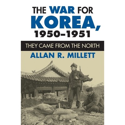 The War for Korea, 1950-1951 - by Allan R Millett