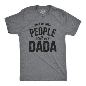 Mens My Favorite People Call Me Dada T Shirt Funny Cool Fathers Day Gift Novelty Tee For Guys - Crazy Dog Men's T Shirt - 1 of 4