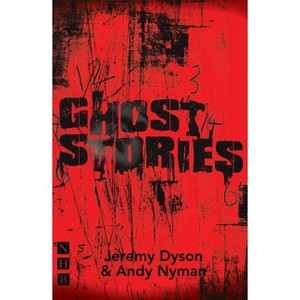 Ghost Stories - by  Jeremy Dyson & Andy Nyman (Paperback) - 1 of 1