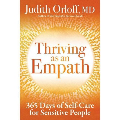 Thriving as an Empath - by  Judith Orloff (Hardcover)