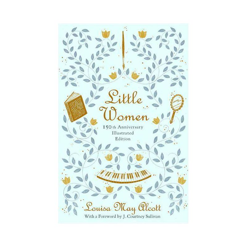 Little Women (150th Anniversary Edition) - by  Louisa May Alcott (Hardcover), 1 of 2