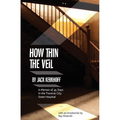 How Thin the Veil - by  Jack Kerkhoff (Paperback)