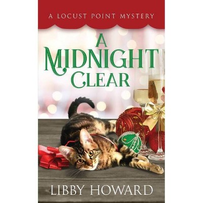 A Midnight Clear - (Locust Point Mystery) by  Libby Howard (Paperback)