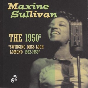 Maxine Sullivan - The 1950's: Swinging Miss Loch Lomond 1952-59 (CD) - 1 of 1