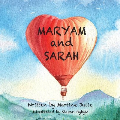 Maryam and Sarah - by  Martine Julie (Paperback)