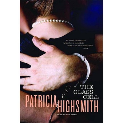 The Glass Cell - by  Patricia Highsmith (Paperback)