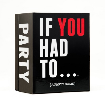 If You Had To - A Party Game