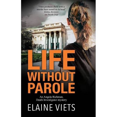 Life Without Parole - (An Angela Richman, Death Investigator Mystery) by  Elaine Viets (Hardcover)