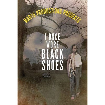 Mar10 Productions Presents I Once Wore Black Shoes - (Paperback)