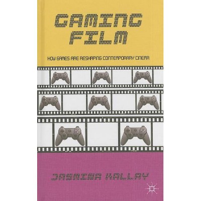 Gaming Film - by  Jasmina Kallay (Hardcover)
