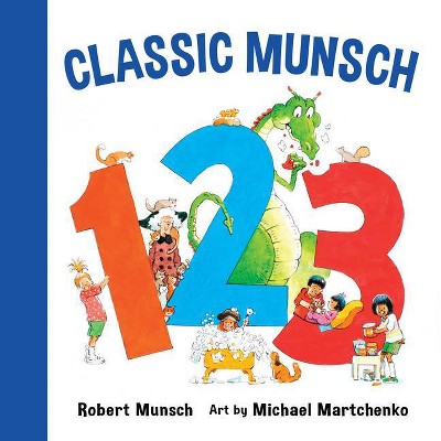 Classic Munsch 123 - (Classic Munsch Concepts) by  Robert Munsch (Board Book)