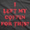 I Left My Coffin For This Adult Hoodie Funny Sarcastic Halloween Novelty Hooded Sweatshirt - Crazy Dog Hoodie - 2 of 4