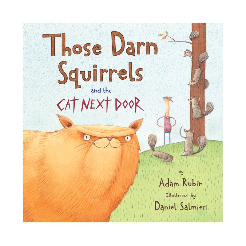 Those Darn Squirrels and the Cat Next Door - by Adam Rubin, 1 of 2