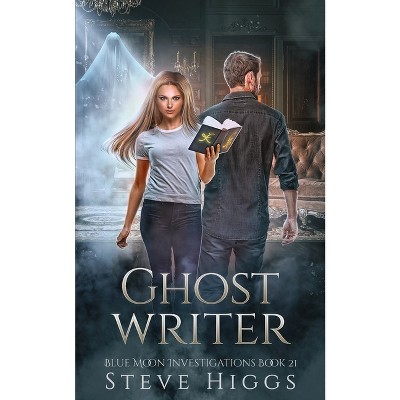 Ghost Writer - by  Steve Higgs (Paperback)