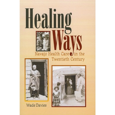 Healing Ways - by  Wade Davies (Paperback)