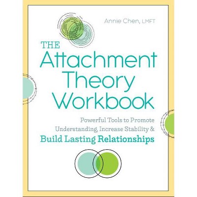 The Attachment Theory Workbook - by  Annie Chen (Paperback)