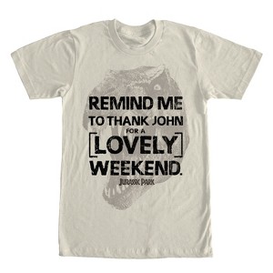 Men's Jurassic Park Remind Me To Thank John For A Lovely Weekend T-Shirt - 1 of 3