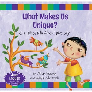 What Makes Us Unique? - (Just Enough) by  Jillian Roberts (Paperback) - 1 of 1