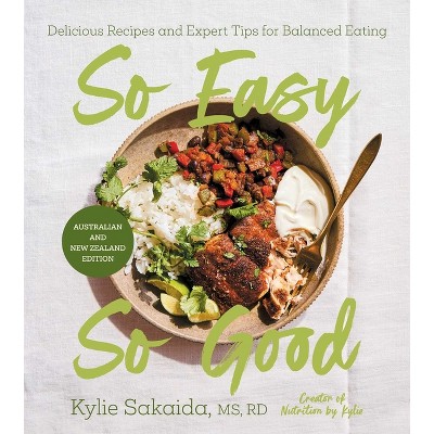 So Easy So Good - by  Kylie Sakaida (Hardcover)