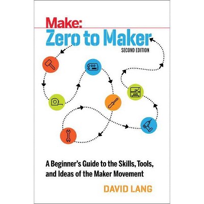 Zero to Maker - 2nd Edition by  David Lang (Paperback)