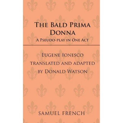 The Bald Prima Donna - by  Eugene Ionesco & Donald Watson (Paperback)