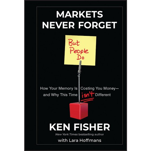 Markets Never Forget (But People Do) - by  Kenneth L Fisher (Hardcover) - image 1 of 1