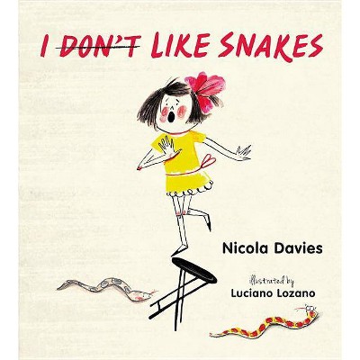  I (Don't) Like Snakes - by  Nicola Davies (Hardcover) 