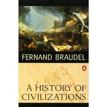 A History of Civilizations - by  Fernand Braudel (Paperback)