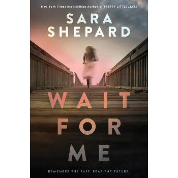 Wait for Me - by Sara Shepard