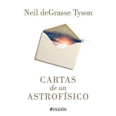 Cartas de Un Astrofísico - by  Neil Degrasse Tyson (Paperback)