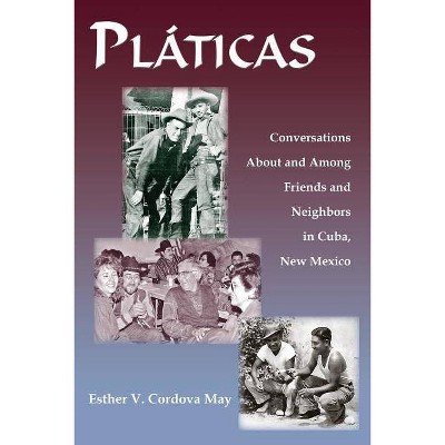 Platicas - by  Esther V Cordova May (Paperback)