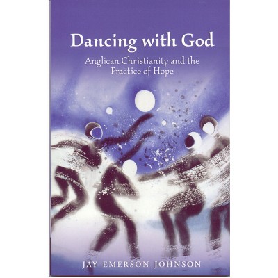 Dancing with God - by  Jay Emerson Johnson (Paperback)