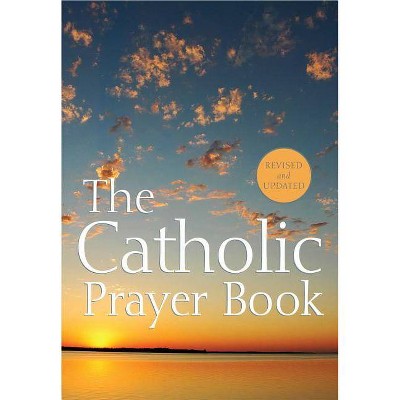 Catholic Prayer Book (Revised) - by  Michael Buckley (Paperback)