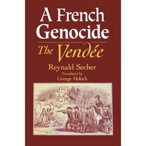 A French Genocide - by  Reynald Secher (Hardcover) - 1 of 1