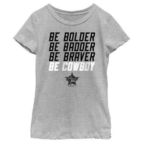 Girl's Professional Bull Riders Be Bolder Be Badder Be Braver Be Cowboy T- shirt : Target