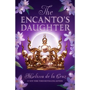 The Encanto's Daughter - by Melissa de la Cruz - 1 of 1
