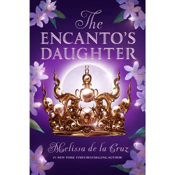 The Encanto's Daughter - by  Melissa de la Cruz (Hardcover)