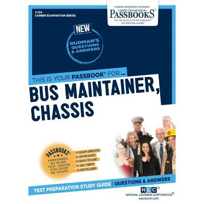 Bus Maintainer, Chassis, 124 - (Career Examination) by  National Learning Corporation (Paperback)