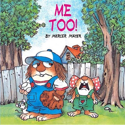 Me Too! (Little Critter) - (Look-Look) by  Mercer Mayer (Paperback)