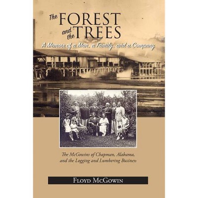 The Forest and the Trees - by  Floyd McGowin (Paperback)