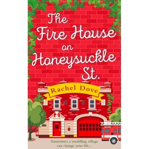 The Fire House on Honeysuckle Street - by  Rachel Dove (Paperback) - 1 of 1