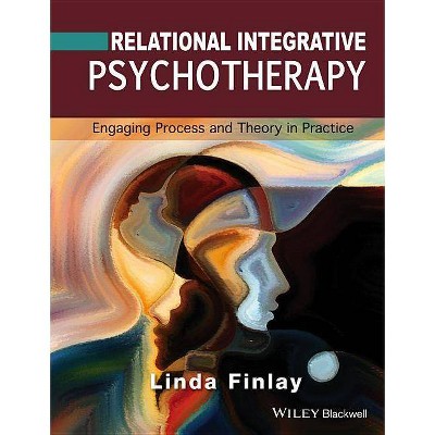 Relational Integrative Psychotherapy - by  Linda Finlay (Paperback)