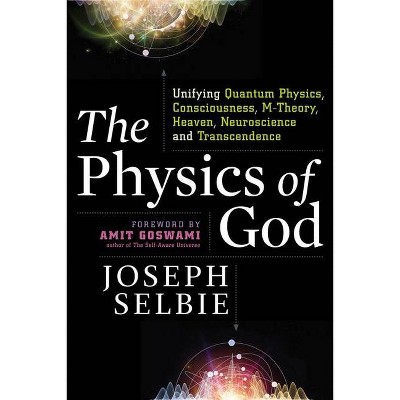  The Physics of God - by  Joseph Selbie (Paperback) 