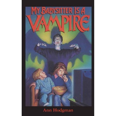 My Babysitter is a Vampire - by  Ann Hodgman (Paperback)